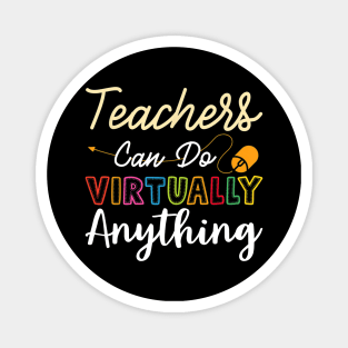 Online Class Teacher Gift Teachers Can Do Virtually Anything Magnet